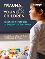 Trauma And Young Children: What Every Early Educator Needs To Know, By ...