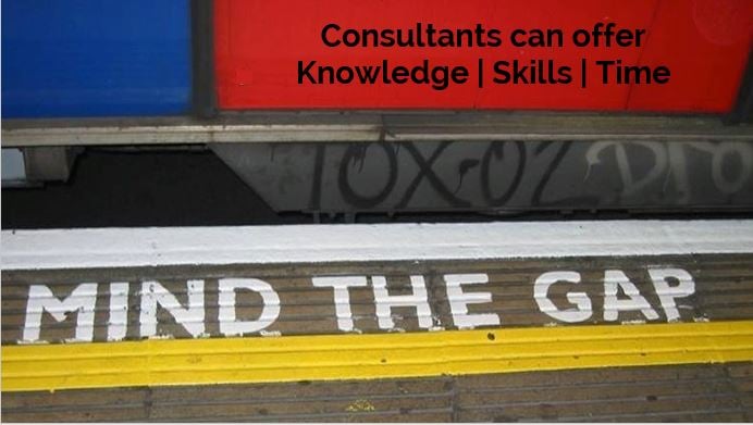 Consultants can mind the knowlede, time and skill gap in your program